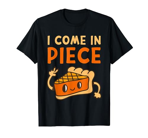 Molde para tarta con texto en inglés «I Come in Piece», para hornear pasteles divertidos Camiseta