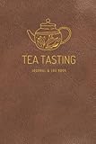 Tea Tasting Journal and Logbook: Gift for Tea Lovers, Drinkers, and Brewers