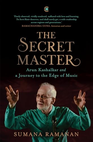 The Secret Master: Arun Kashalkar and a Journey to the Edge of Music