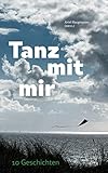  Tanz mit mir: 10 Geschichten