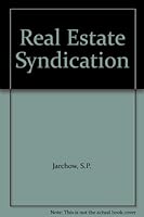 Real Estate Syndications: Tax, Securities and Business Aspects 0471839469 Book Cover