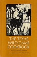 The Texas Wild Game Cookbook 088426002X Book Cover