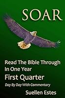 Soar: Read the Bible Through In a Year, First Quarter 150521503X Book Cover