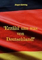 Erzähl' uns was von Deutschland! 3756223949 Book Cover