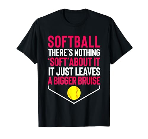 Softball There’s Nothing Soft About It Just Leaves A Bigger