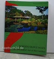 Roberto Burle Marx: The Unnatural Art of the Garden 0870701975 Book Cover