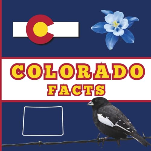 Colorado Facts: Interesting Facts About Colorado (50 States Fact Books)