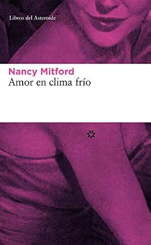 Amor en clima frío (Libros del Asteroide nº 11)