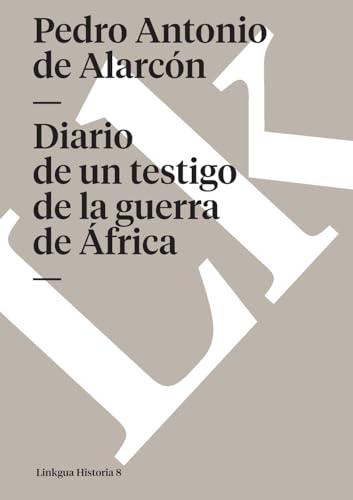 Diario de un testigo de la guerra de África (Historia) (Spanish Edition)