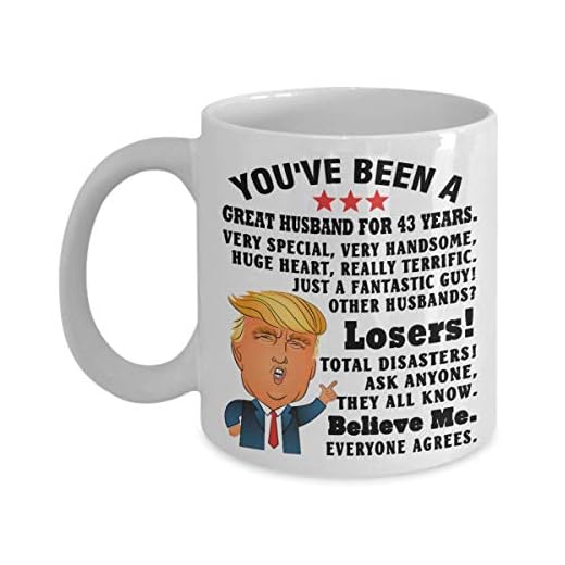 Rolig Donald Trump mugg gåva för make för 43 år - Du har en riktigt bra Make - bara en fantastisk kille. - 43th Anniversary för Make Mugg Tea Cup Vit