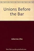 Unions Before the Bar B000NWYKNI Book Cover