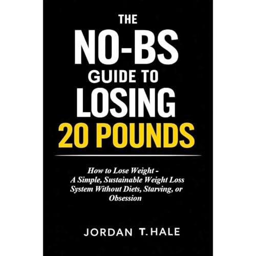 The No-BS Guide to Losing 20 Pounds Audiolibro Por Jordan T.Hale arte de portada