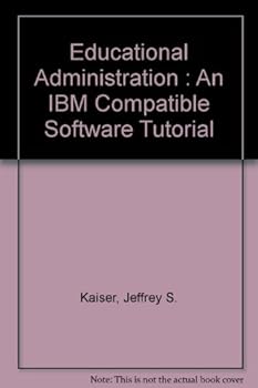 Hardcover Educational Administration : An IBM Compatible Software Tutorial Book