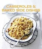 Casseroles & Baked Side Dishes: Pasta, Vegetables, Potatoes, Chicken, Meat, Fish