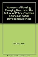 Women and Housing: Changing Needs and the Failure of Policy (Canadian Council on Social Development series) 0888626800 Book Cover