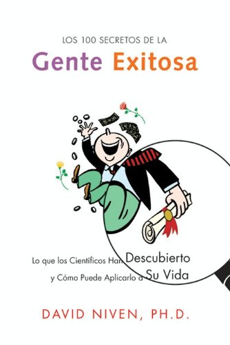 Los 100 Secretos de la Gente Exitosa Lo que los Cientificos Han Descubierto y Como Puede Aplicarlo a Su Vida (Spanish Edition)