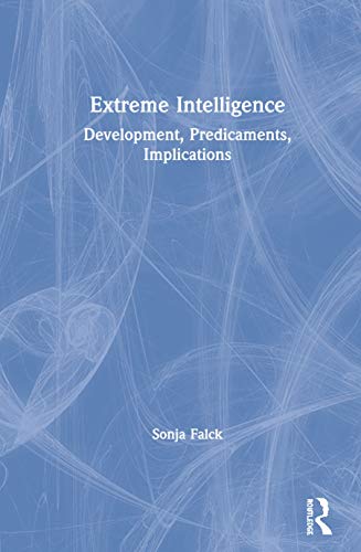 Extreme Intelligence: Development, Predicaments, Implications view 2