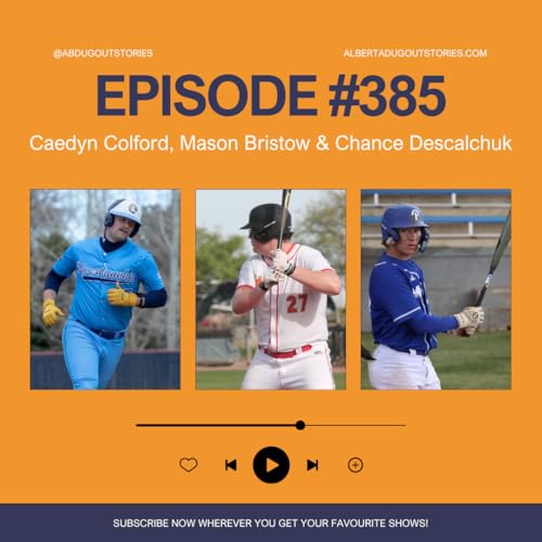 Episode #385: Caedyn Colford, Mason Bristow & Chance Descalchuk