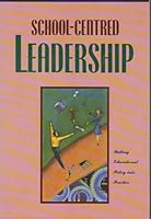 School-Centred Leadership 0170088189 Book Cover