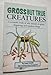 Creatures (Gross But True)