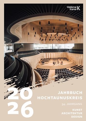 Jahrbuch Hochtaunus 2026: 34. Jahrgang | Kunst Architektur Design | Metropolregion Frankfurt/Rhein-Main präsentiert ihre Visionen als World Design Capital 2026