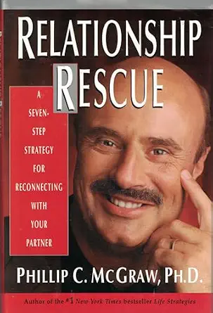 Relationship Rescue: A Seven-Step Strategy for Reconnecting with Your Partner