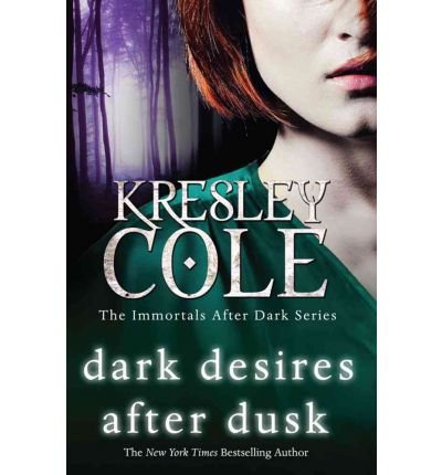 [(Dark Desires After Dusk)] [Author: Kresley Cole] published on (September, 2011)