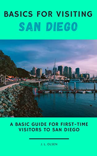 Basics for Visiting San Diego: A basic guide for first-time visitors to San Diego (English Edition)