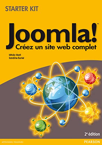 JOOMLA! 2E EDITION: Créez un site web complet (STARTER KIT)