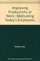Improving Productivity at Work: Motivating Today's Employees 0835930505 Book Cover