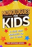Monologues for kids: The Upstage Series (The Upstage Series - Outstanding drama resources to help kids and teens shine on stage.)