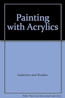 Painting with Acrylics B0025IF1RM Book Cover
