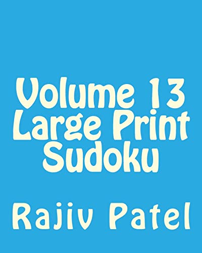 Volume 13 Large Print Sudoku: Fun, Large Grid Sudoku Puzzles