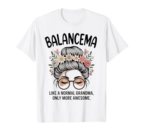 BALANCEMA Like A Normal Grandma Only More Awesome Messy Buns T�V���c