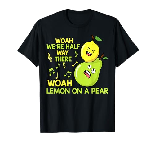 Lemon On A Pear Funny Misheard Lyrics Fruit Pun T-Shirt