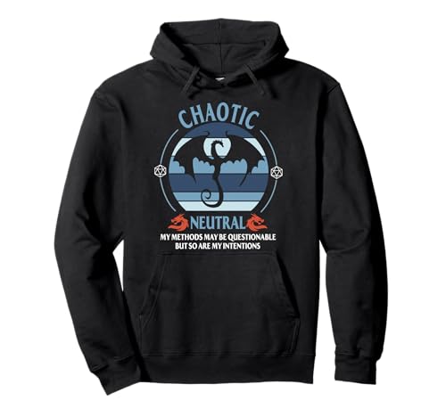 Chaotic Neutral My Methods May Be Questionable Pullover Hoodie