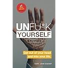 Unfu*k Yourself: Get out of your head and into your life.
