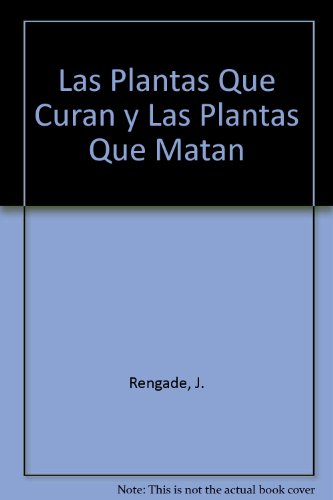 PLANTAS QUE CURAN/PLANTAS MATAN