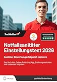 Notfallsanitäter Einstellungstest 2026: Sanitäter-Bewerbung erfolgreich meistern | Das Buch inkl. Online-Testtrainer, App, Erfahrungsberichten und tausenden Aufgaben