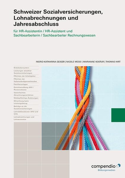 Schweizer Sozialversicherungen, Lohnabrechnungen und Jahresabschluss: für HR-Assistentin / HR-Assistent und Sachbearbeiterin / Sachbearbeiter Rechnungswesen (Personalassistenten)