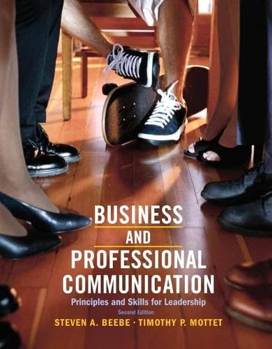 Business & Professional Communication: Principles and Skills for Leadership (2nd Edition) - Steven A. Beebe