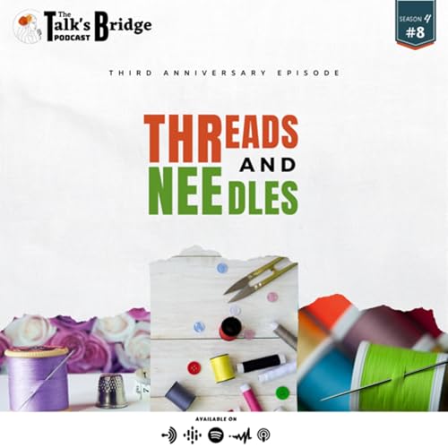 THREADS AND NEEDLES ( 3RD ANNIVERSARY EPISODE ) : S4 EP8