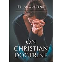 St. Augustine : On Christian Doctrine