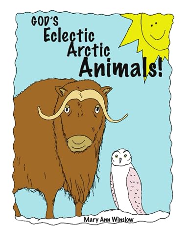God's Eclectic Arctic Animals! (God's Cool Creation Book Series)