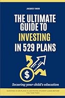 The ultimate Guide to Investing in 529 Plans B0DBZ6NX5G Book Cover