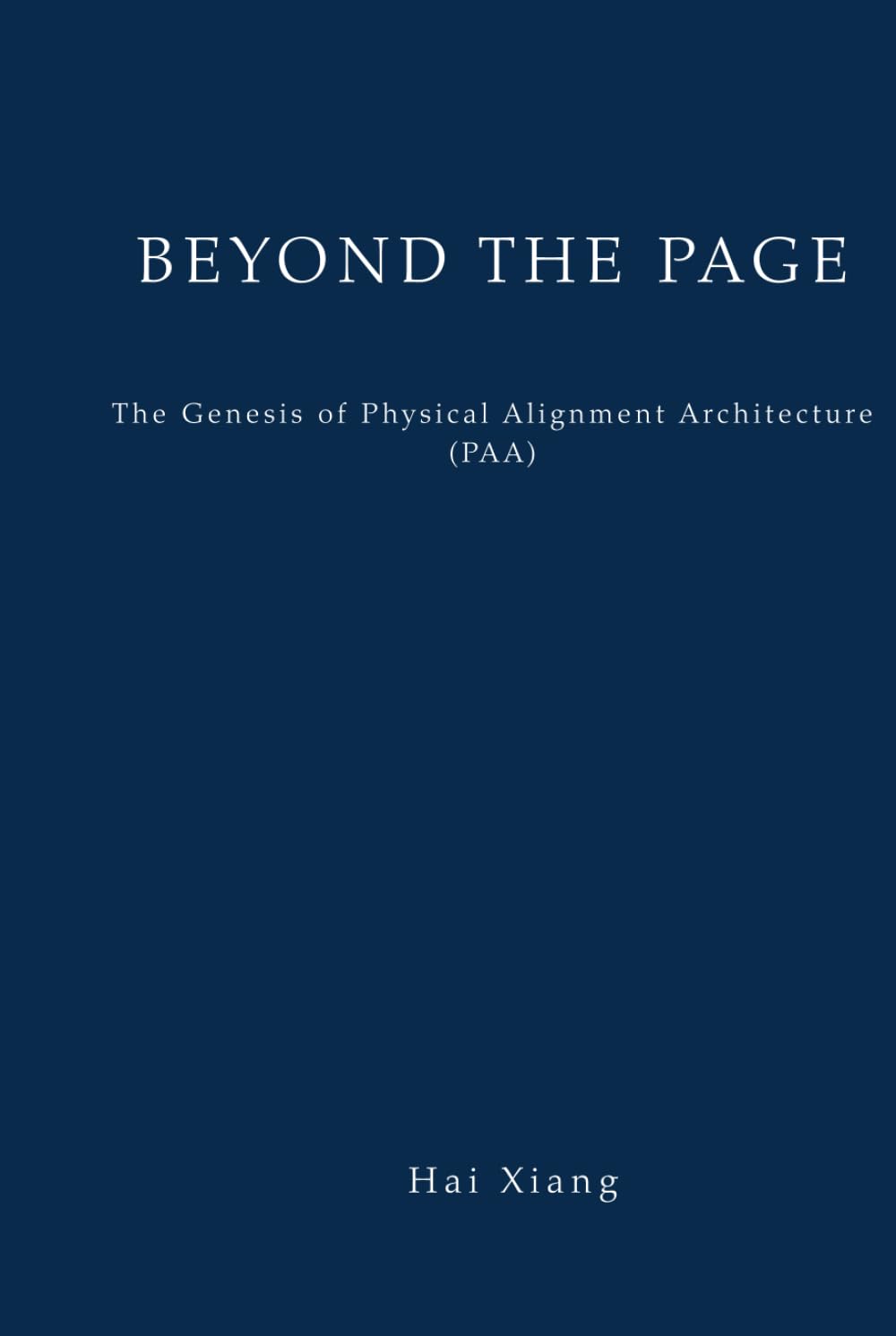 BEYOND THE PAGE: The Genesis of Physical Alignment Architecture (PAA)