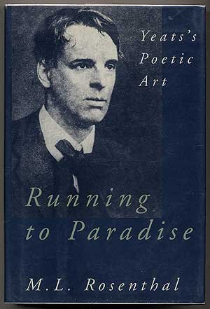 Running to Paradise: Yeats's Poetic Art