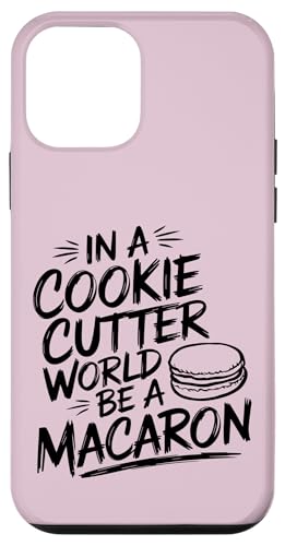 uIn A Cookie Cutter World Be A Macaronv킢XC[cfUC X}zP[X iPhone 12 mini p