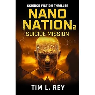 Nano Nation: Suicide Mission: Science Fiction Thriller Audiolibro Por Tim L. Rey arte de portada