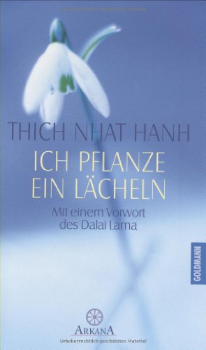 Ich pflanze ein Lächeln: Der Weg der Achtsamkeit Ich pflanze ein Lächeln: Der Weg der Achtsamkeit